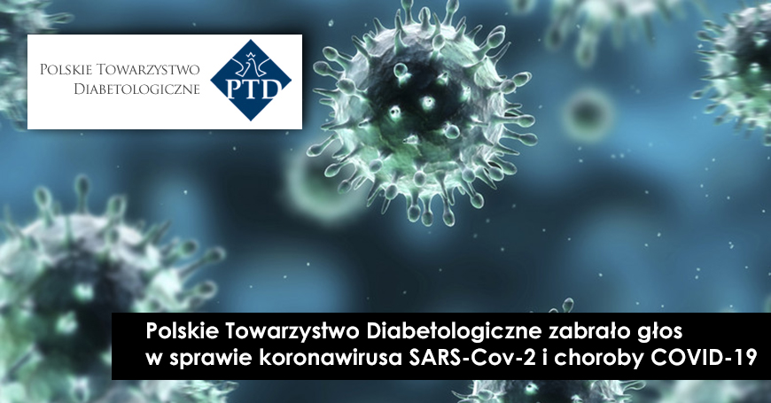 Polskie Towarzystwo Diabetologiczne zabrao gos w sprawie koronawirusa SARS-Cov-2 i choroby COVID-19