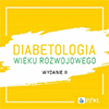 Polecamy kompendium wiedzy - Diabetologia wieku rozwojowego - wydanie II