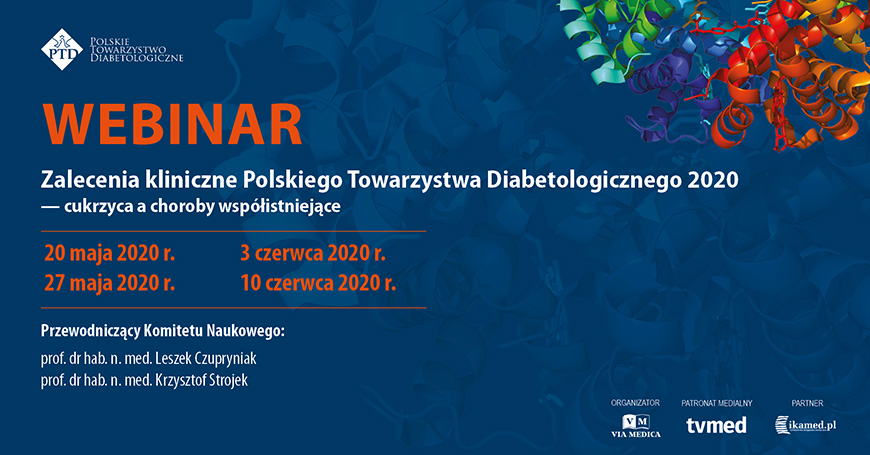 Cykl webinariw dla lekarzy: Zalecenia PTD 2020 - cukrzyca a choroby wspistniejce