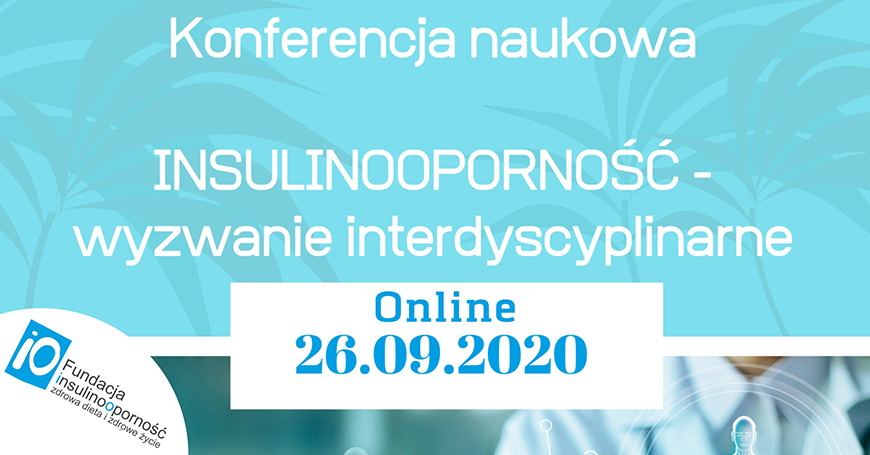 Konferencja: Insulinooporność - wyzwanie interdyscyplinarne - ONLINE