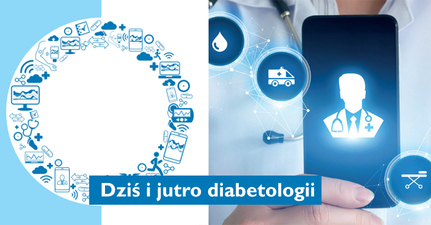 Systemy ciągłego monitorowania glikemii i telemedycyna - to dziś i jutro diabetologii 