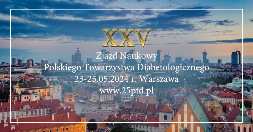 XXV Zjazd Naukowy Polskiego Towarzystwa Diabetologicznego w maju 2024 roku