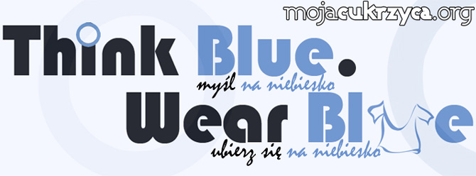 Think Blue. Wear Blue. Myśl na niebiesko. Ubierz się na niebiesko.